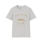 Rise Slow Coffee T-Shirt