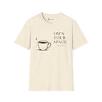 Own Your Space T-Shirt