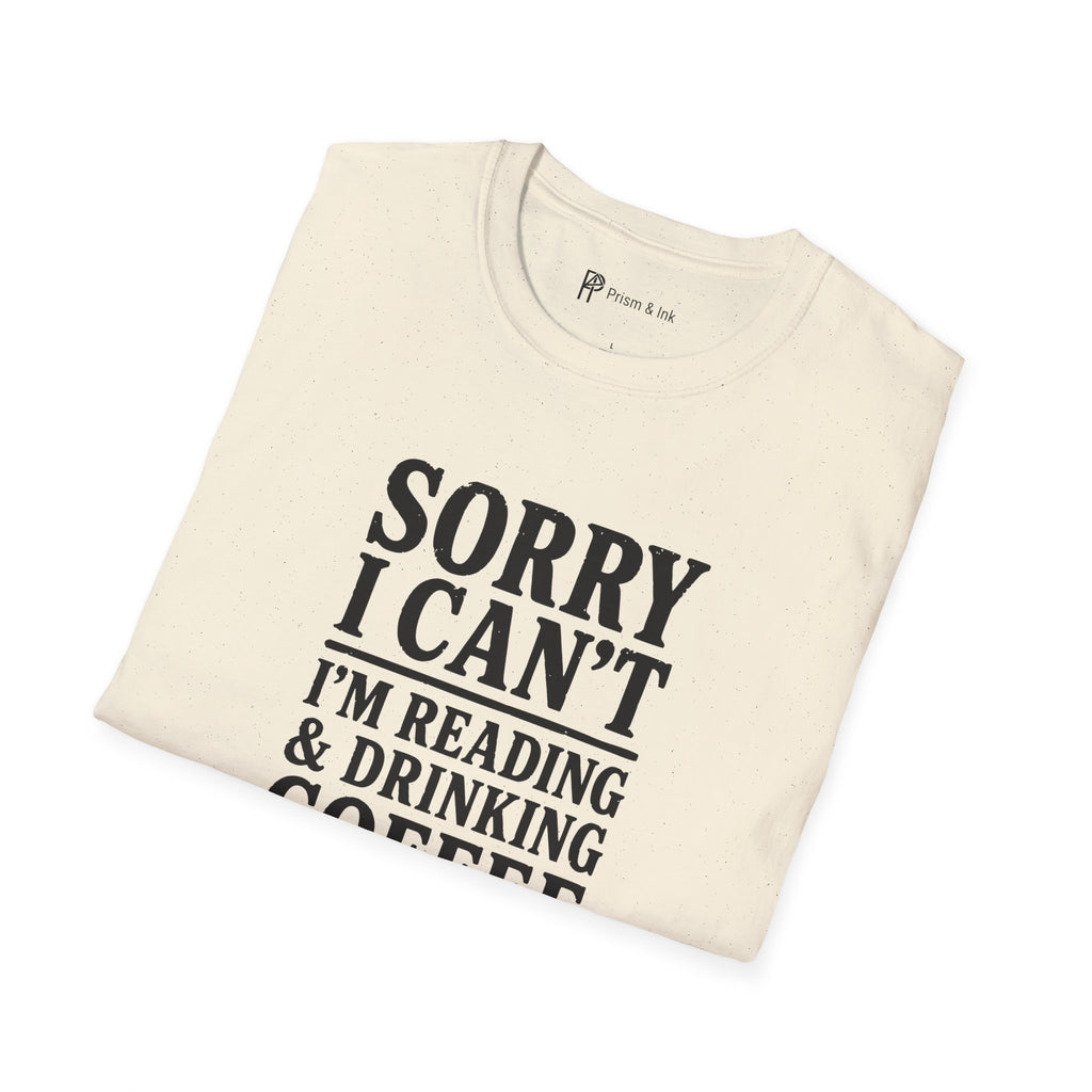 Sorry I Can't Reading and Drinking Coffee Book Lover T-Shirt