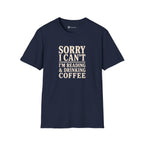 Sorry I Can't Reading and Drinking Coffee Book Lover T-Shirt