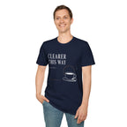 Clearer This Way Quiet Coffee T-Shirt