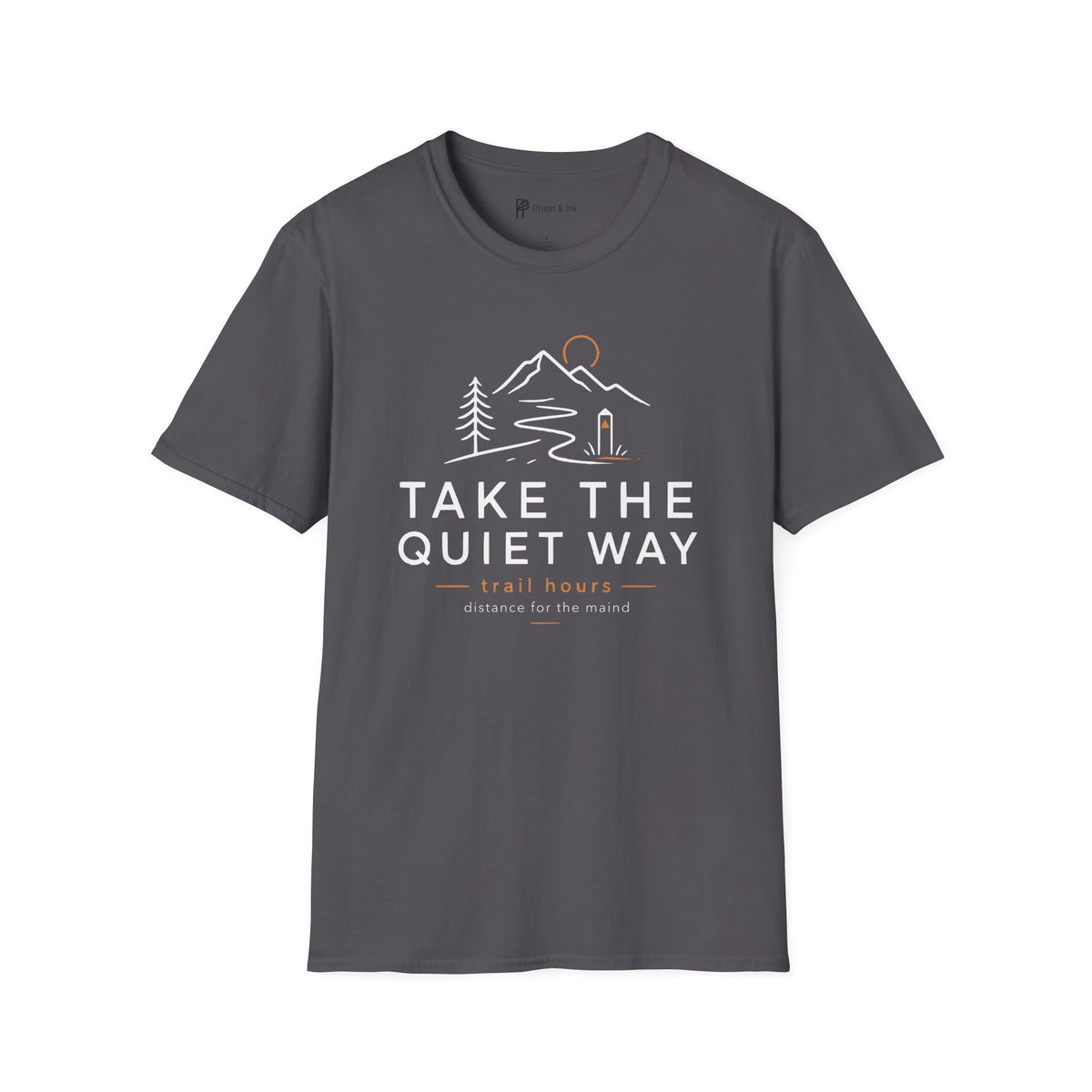 Take The Quiet Way Outdoor Adventure T-Shirt