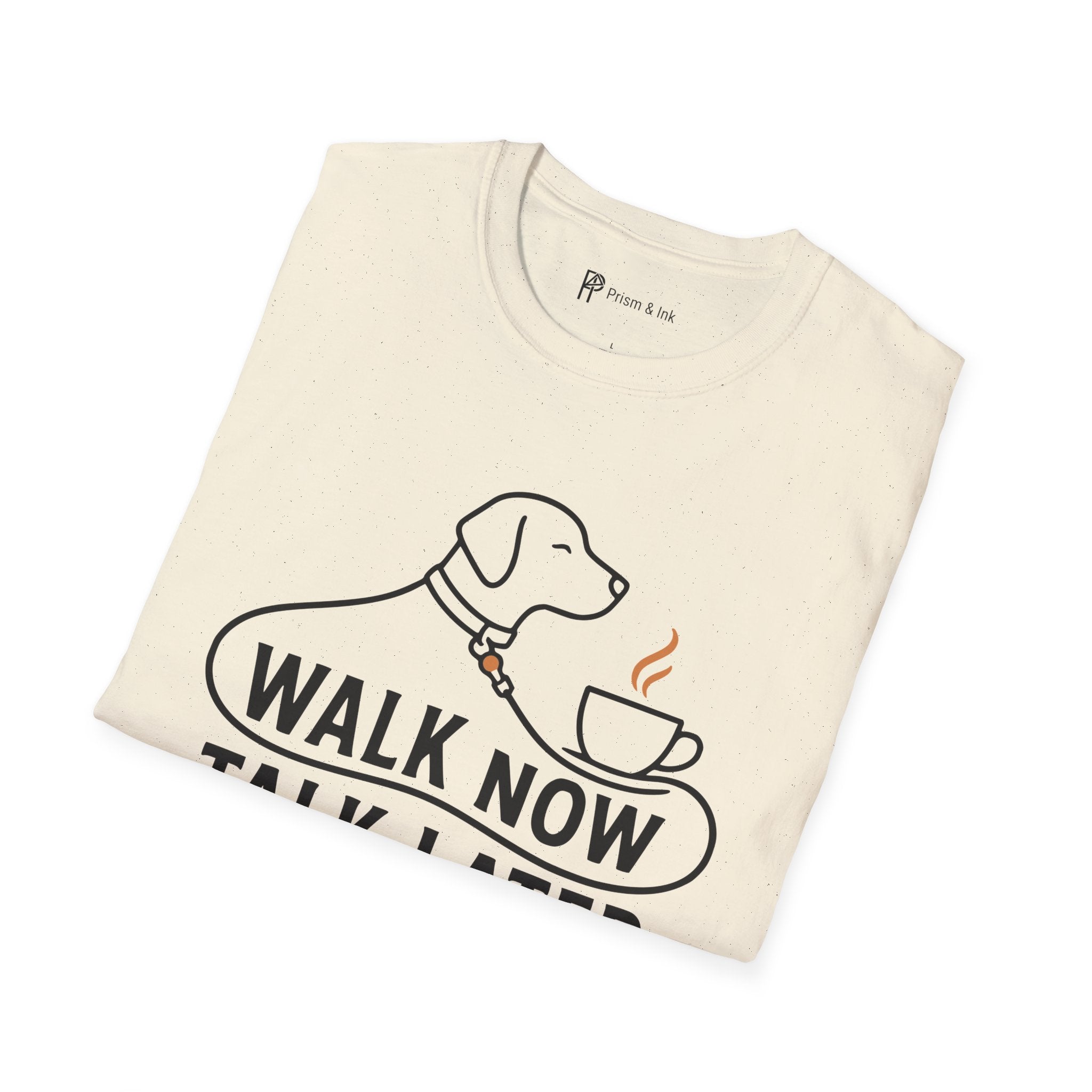 Walk Now Talk Later Dog Coffee T-Shirt