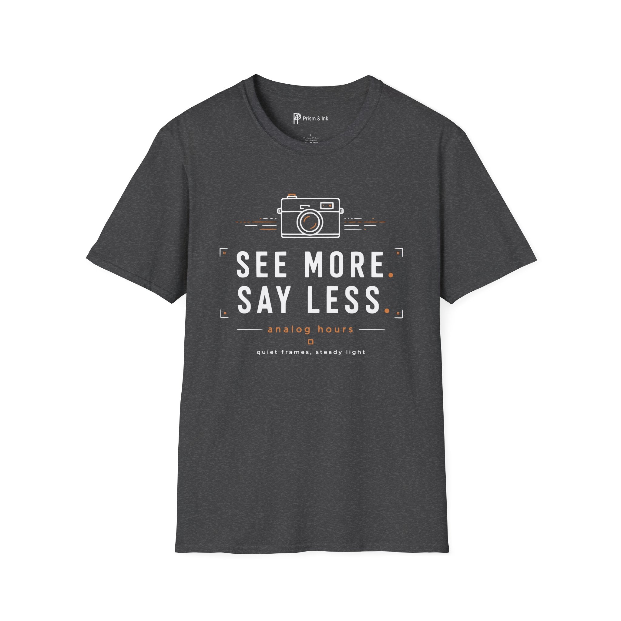 See More Say Less T-Shirt