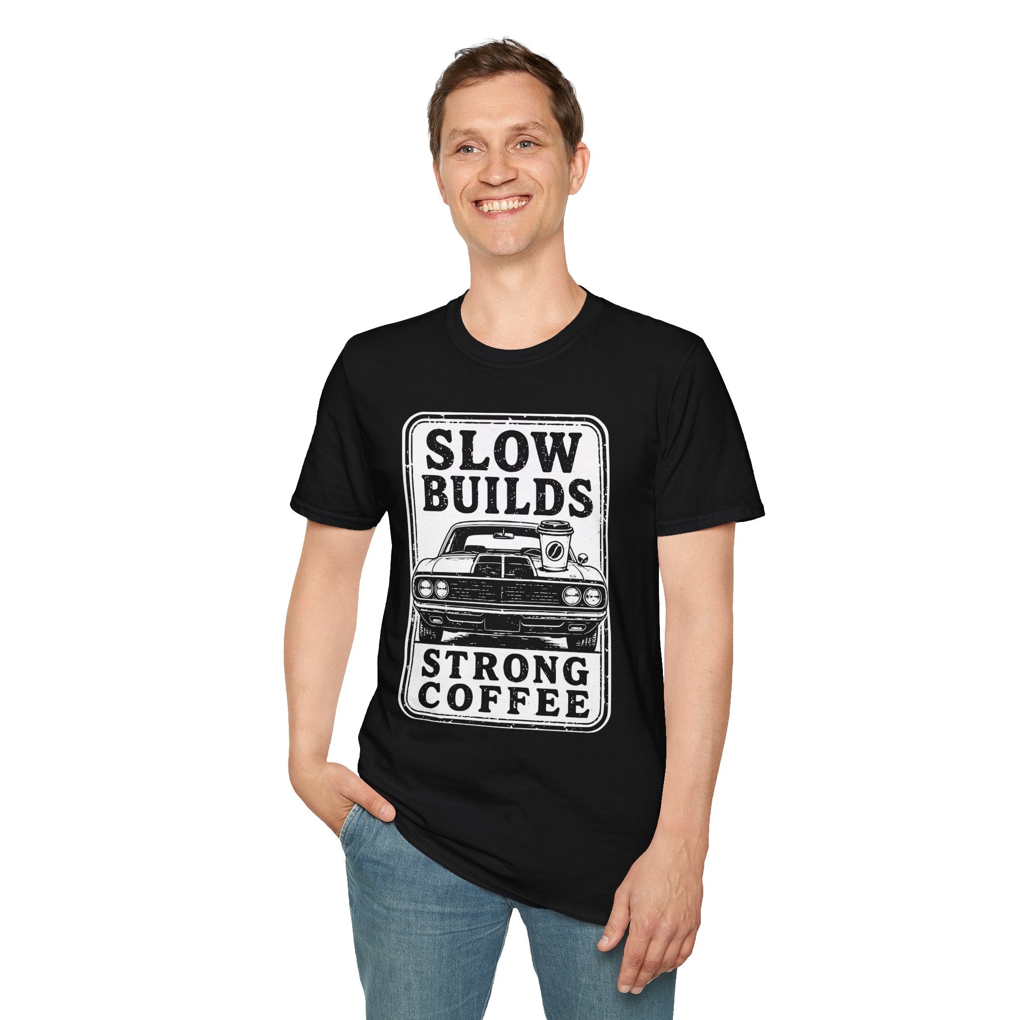 Slow Builds Strong Coffee T-Shirt