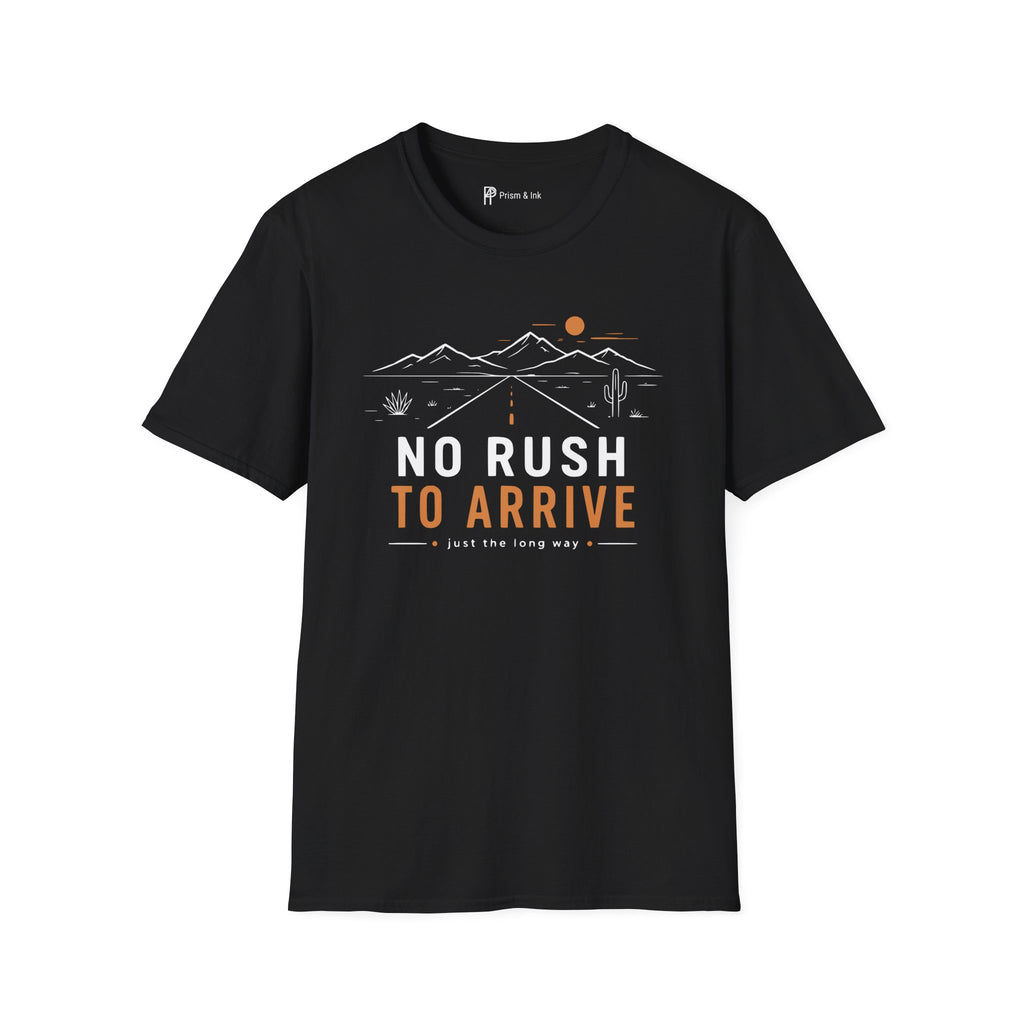No Rush To Arrive T-Shirt