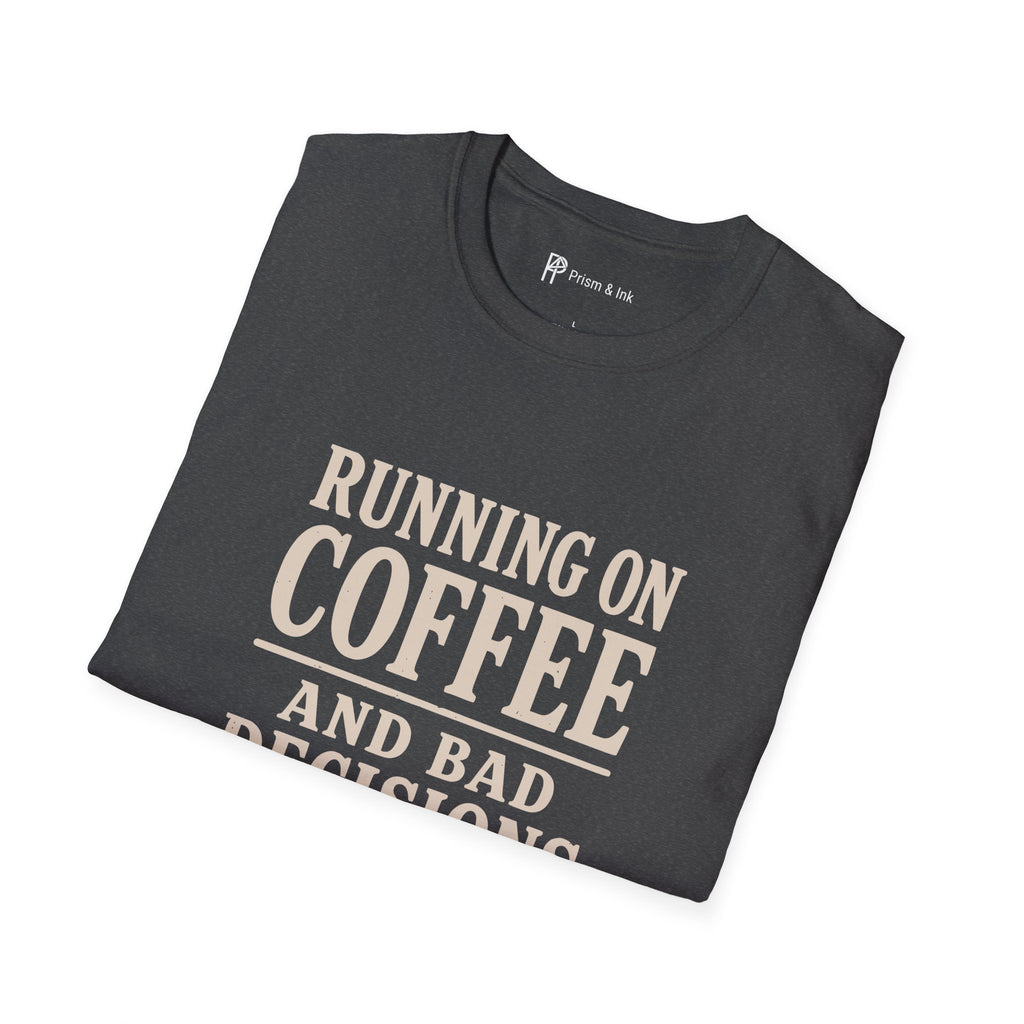 Running On Coffee And Bad Decisions Sarcastic Typography T-Shirt