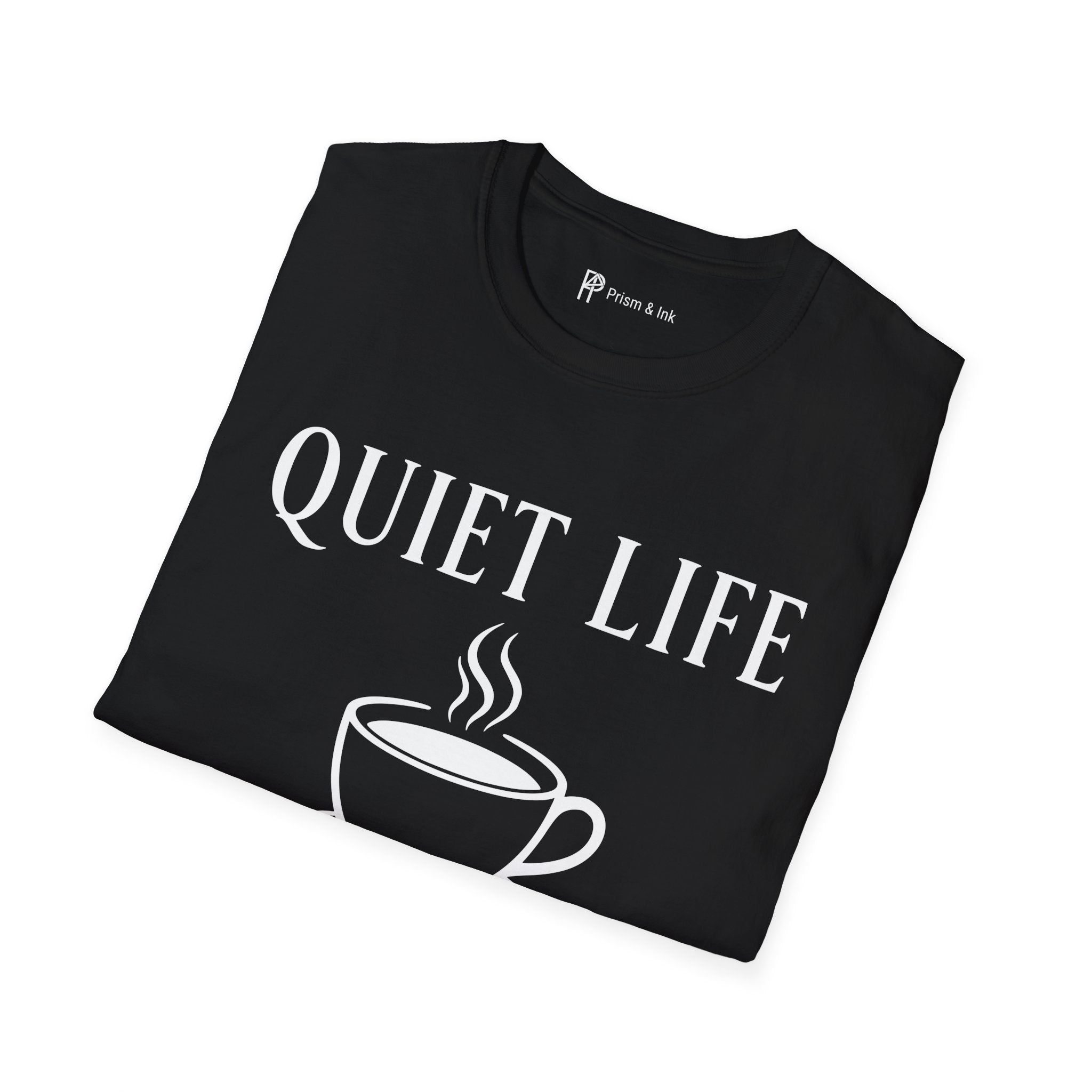 Quiet Life Powered by Coffee T-Shirt