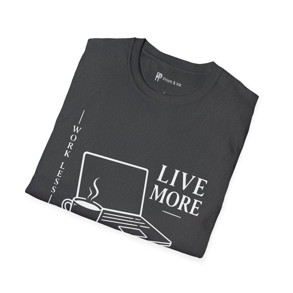 Work Less Live More Laptop T-Shirt