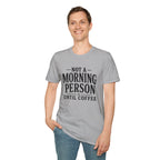 Not A Morning Person Until Coffee T-Shirt