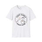Cast Early Pour Slow Fishing Coffee T-Shirt