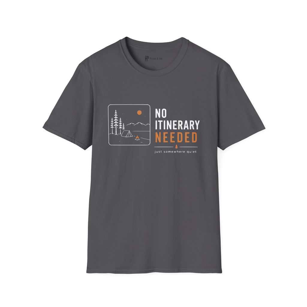 No Itinerary Needed T-Shirt