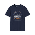 Remote By Choice Minimalist Work From Home T-Shirt