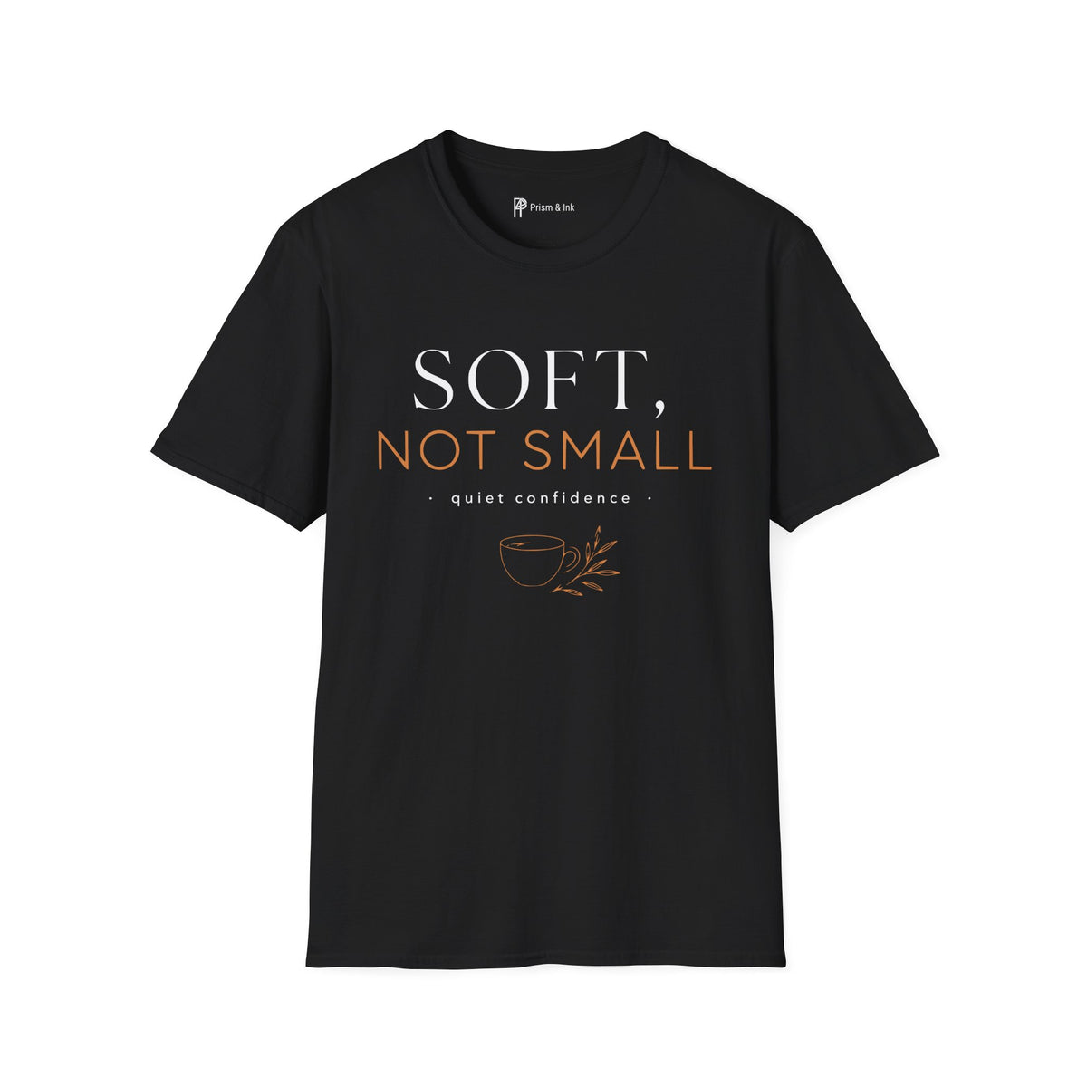 Soft Not Small T-Shirt