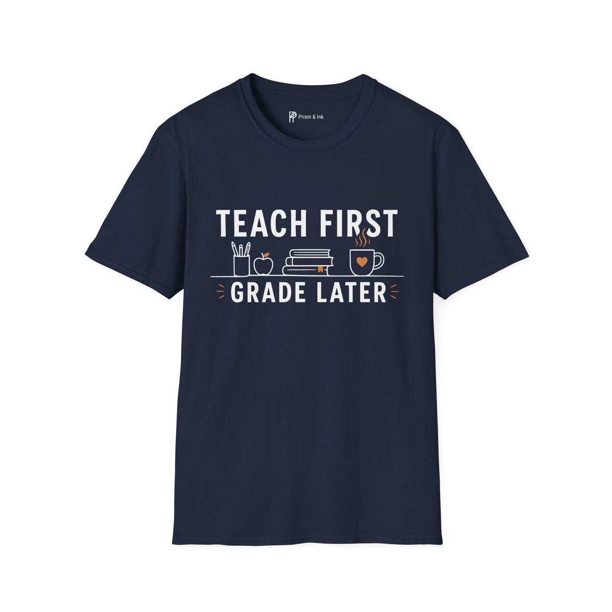 Teach First Grade Later Teacher Coffee T-Shirt