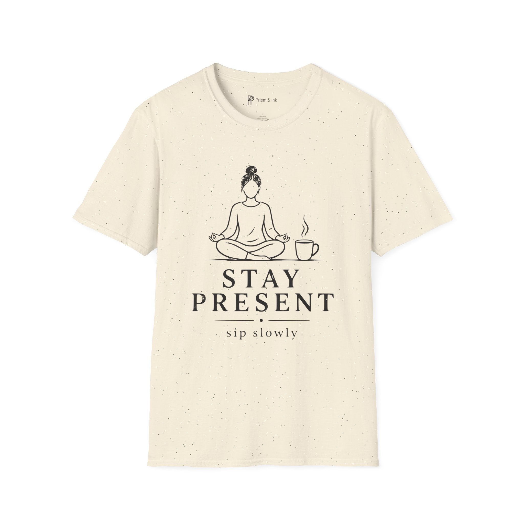 Stay Present Sip Slowly T-Shirt