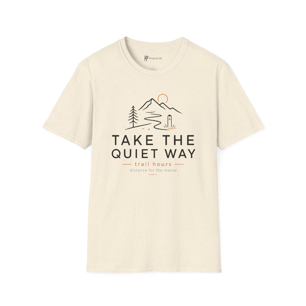 Take The Quiet Way Outdoor Adventure T-Shirt