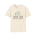 Take The Quiet Way Outdoor Adventure T-Shirt