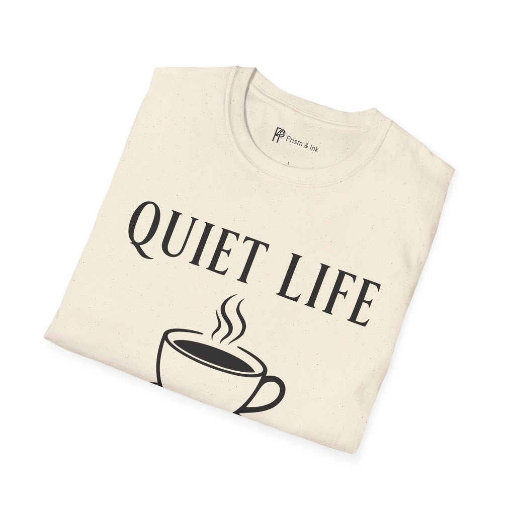 Quiet Life Powered by Coffee T-Shirt
