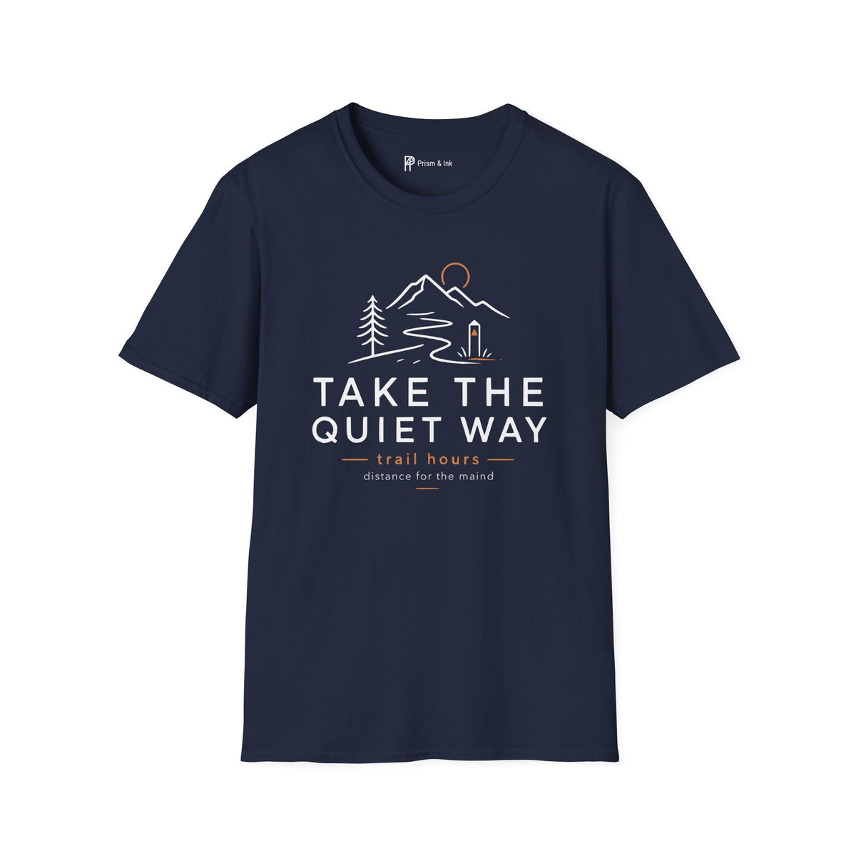 Take The Quiet Way Outdoor Adventure T-Shirt
