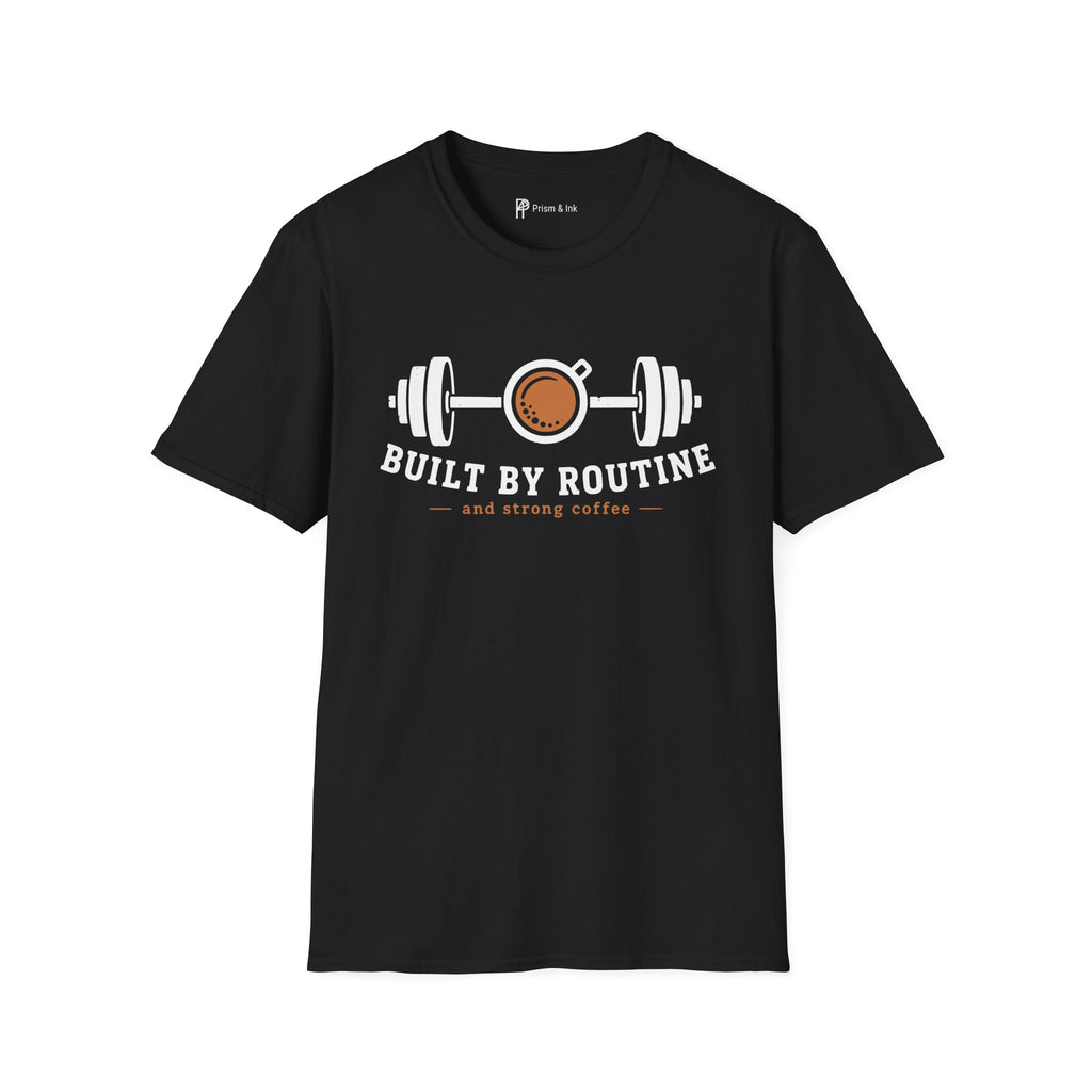 Built By Routine Strong Coffee Gym Fitness T-Shirt