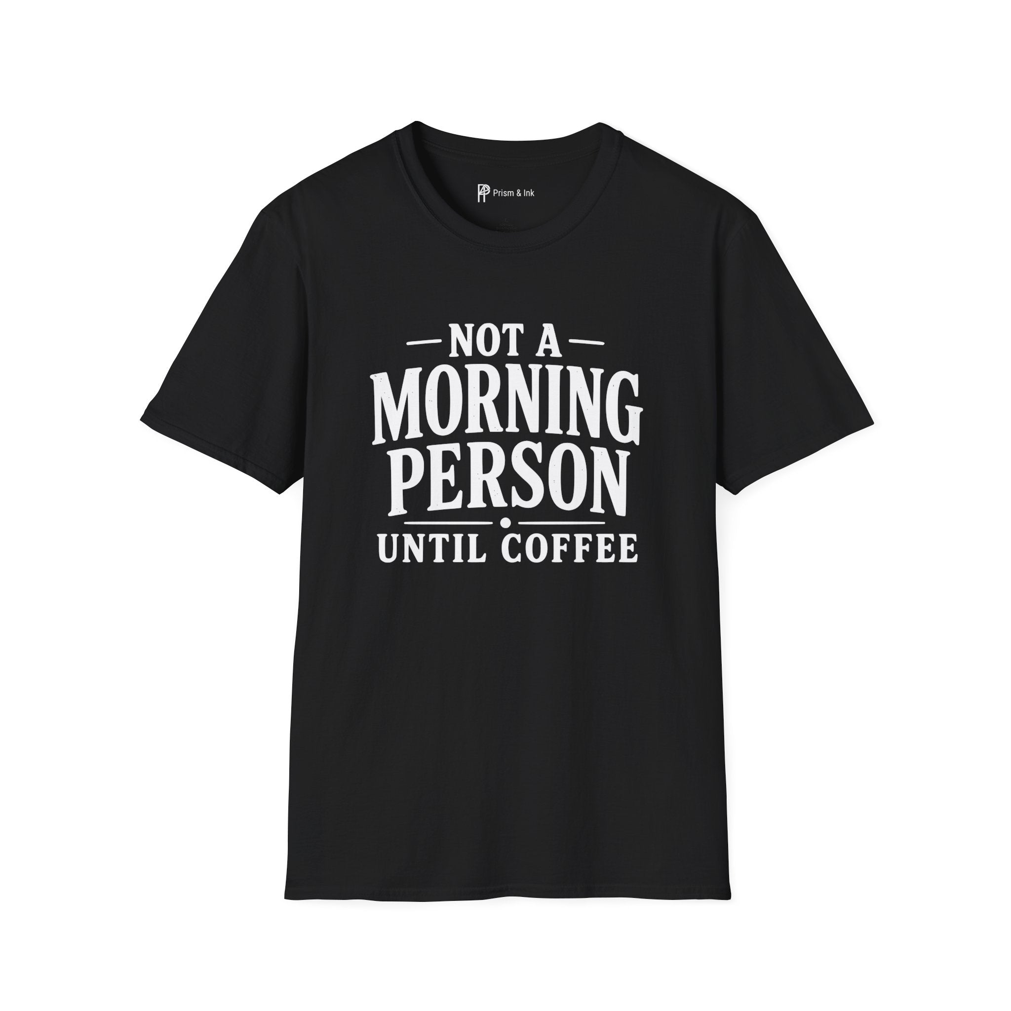 Not A Morning Person Until Coffee T-Shirt