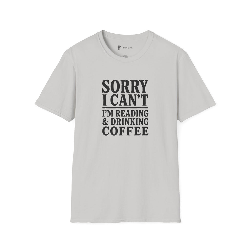 Sorry I Can't Reading and Drinking Coffee Book Lover T-Shirt