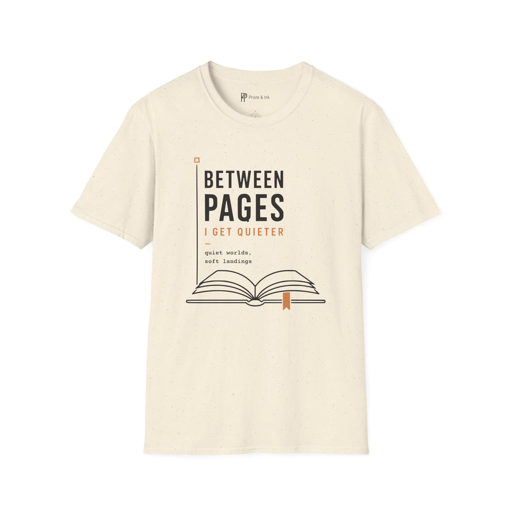 Between Pages I Get Quieter Book Lover Introvert T-Shirt