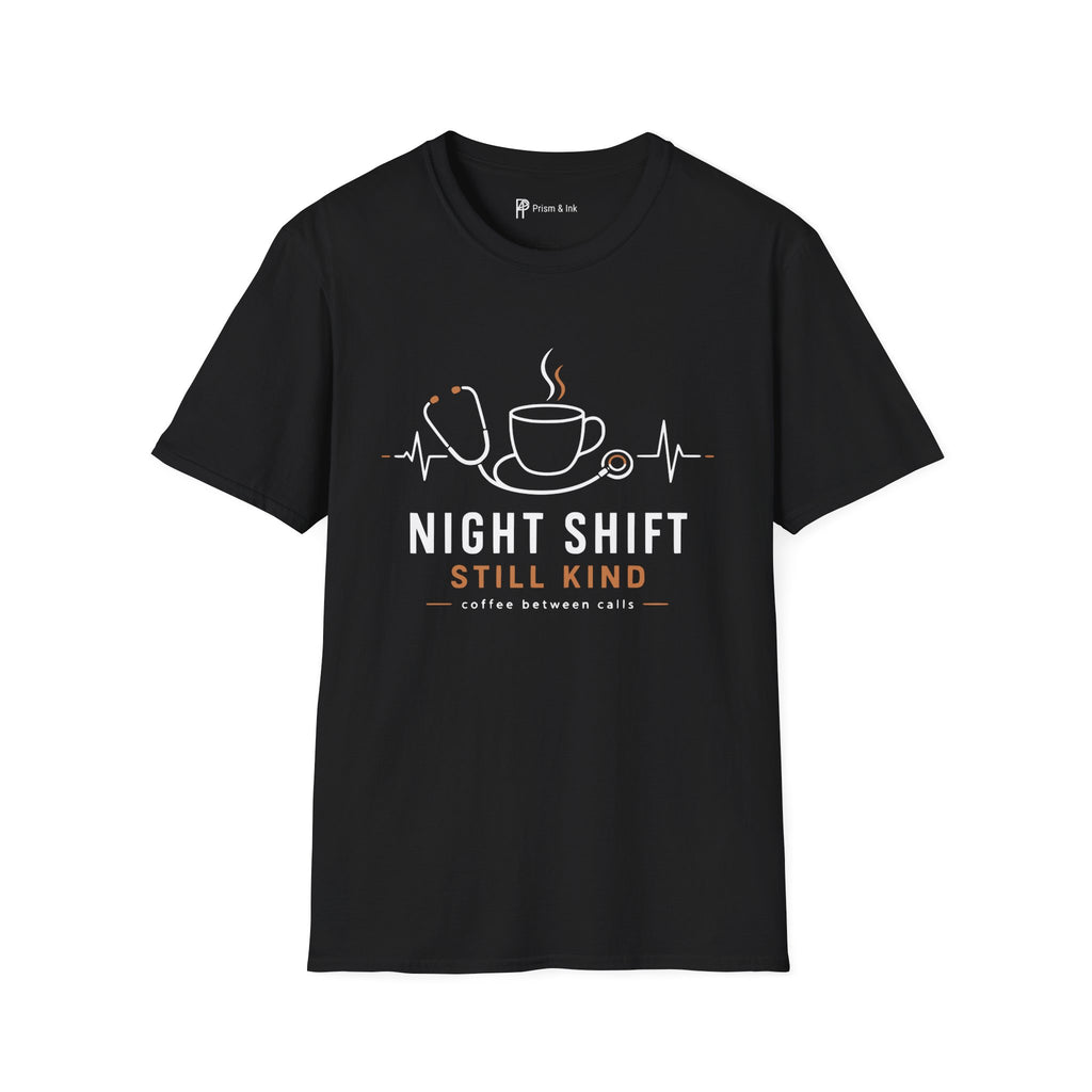 Night Shift Still Kind Nurse Coffee T-Shirt