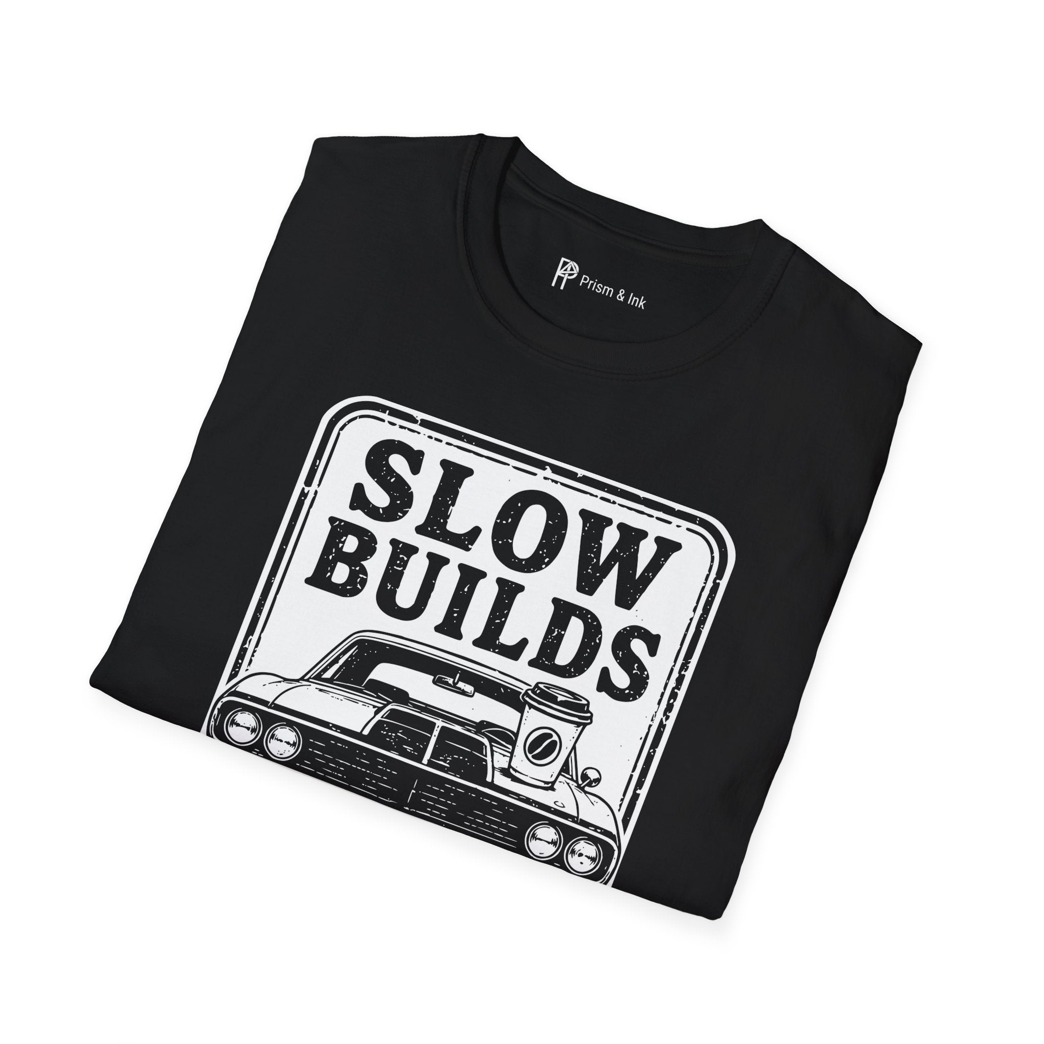 Slow Builds Strong Coffee T-Shirt