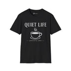 Quiet Life Powered by Coffee T-Shirt