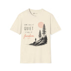 Some Call It Quiet I Call It Freedom T-Shirt
