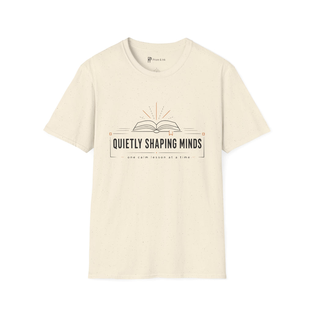 Quietly Shaping Minds Teacher Minimalist T-Shirt