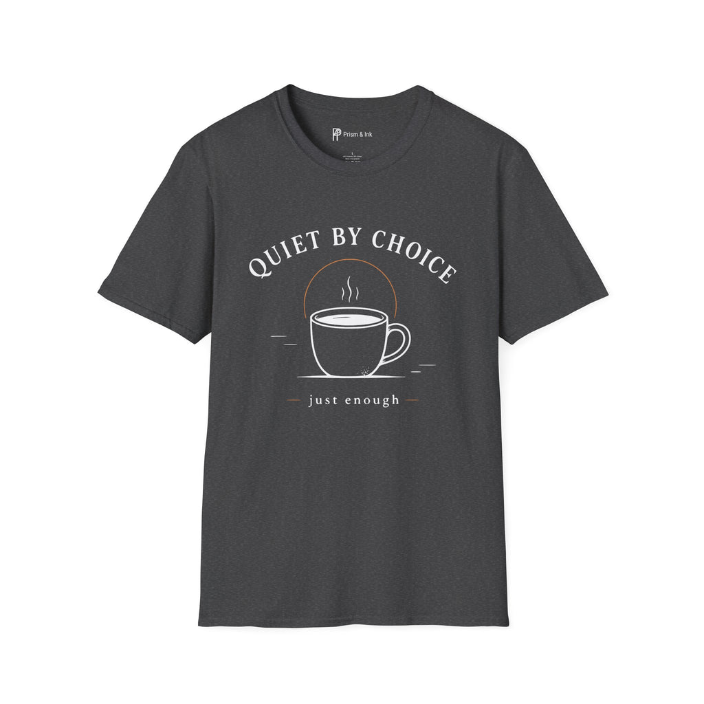 Quiet By Choice Coffee Cup T-Shirt