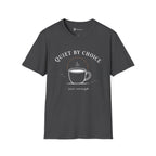 Quiet By Choice Coffee Cup T-Shirt