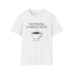 Nothing Complicated Just Quiet Coffee T-Shirt