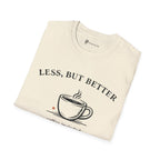 Less But Better Coffee T-Shirt