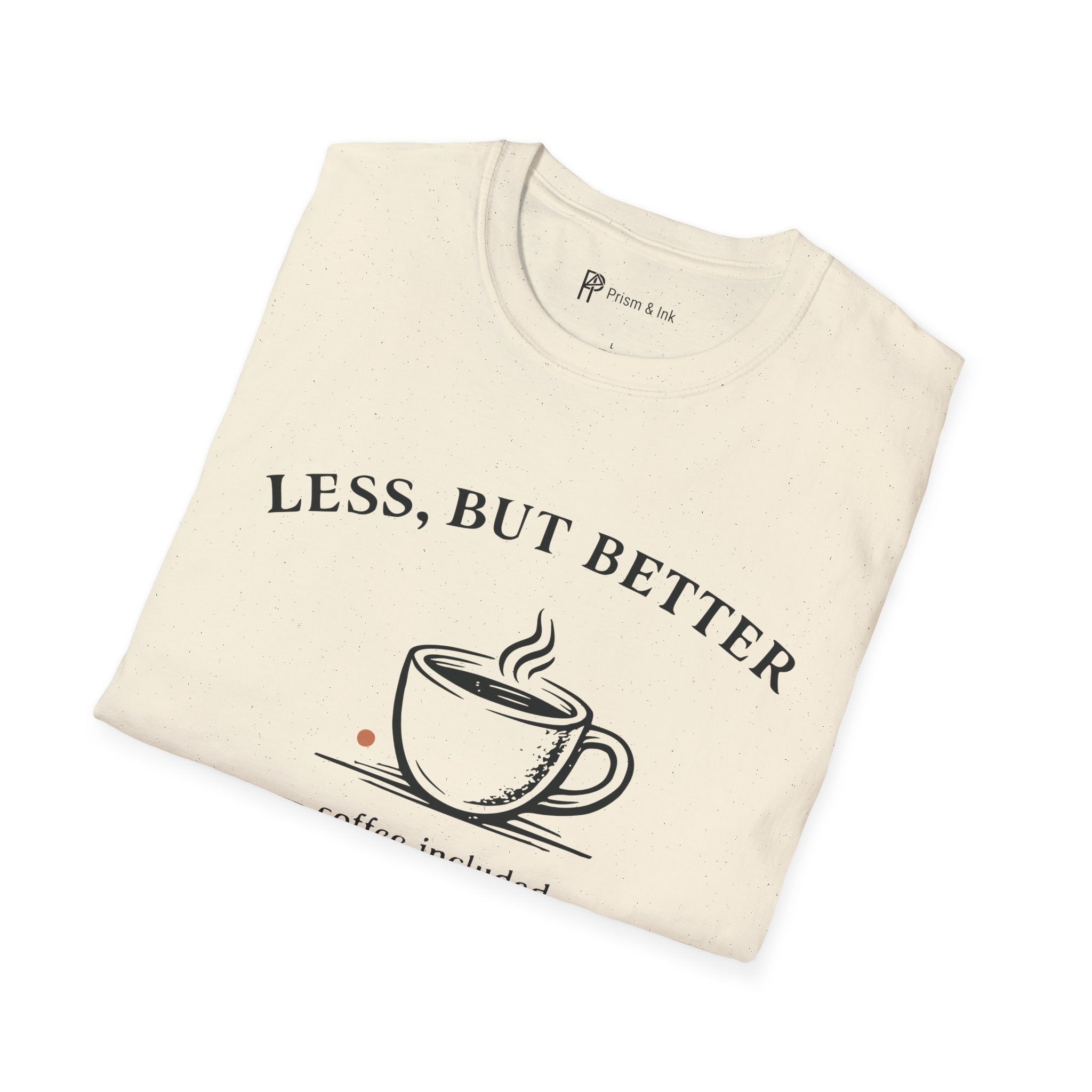 Less But Better Coffee T-Shirt