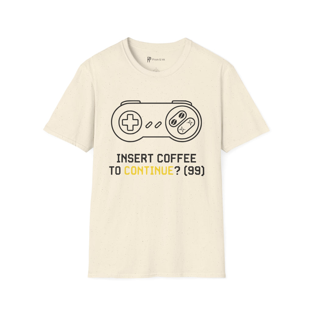 Insert Coffee to Continue Gamer T-Shirt