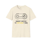 Insert Coffee to Continue Gamer T-Shirt