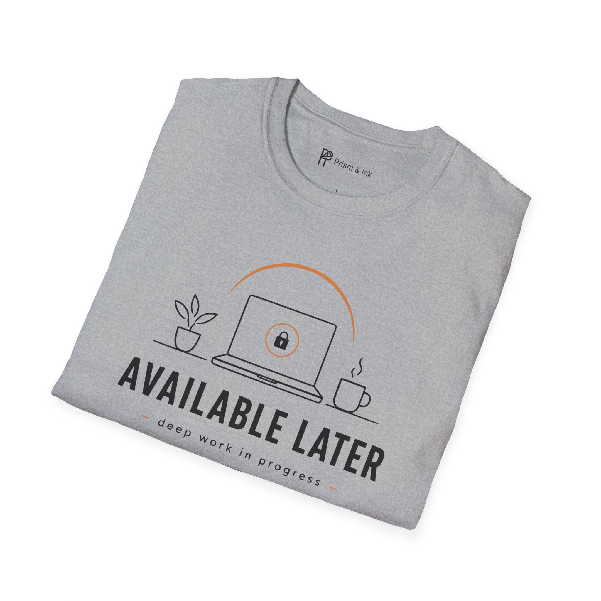 Available Later Deep Work In Progress T-Shirt