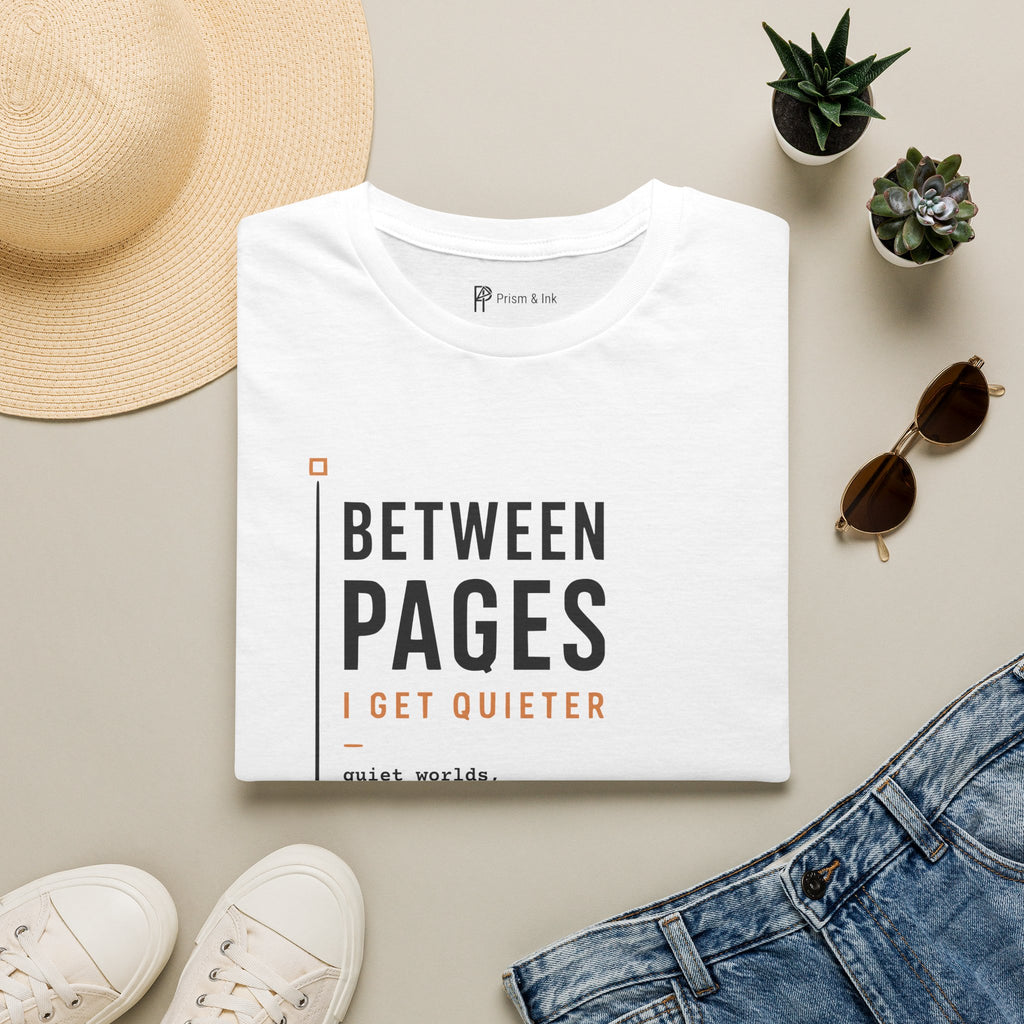 Between Pages I Get Quieter Book Lover Introvert T-Shirt
