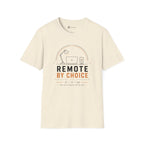 Remote By Choice Minimalist Work From Home T-Shirt