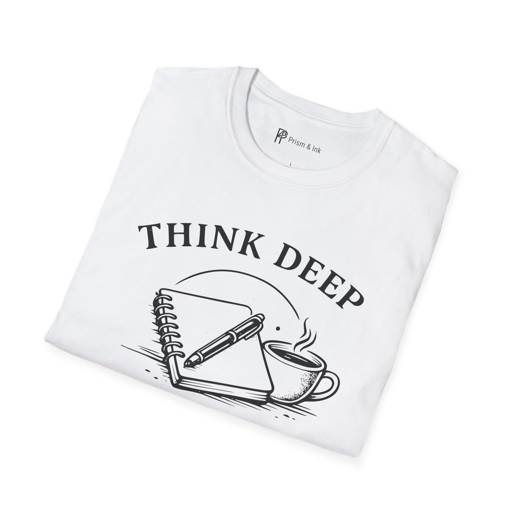 Think Deep Write Slow T-Shirt