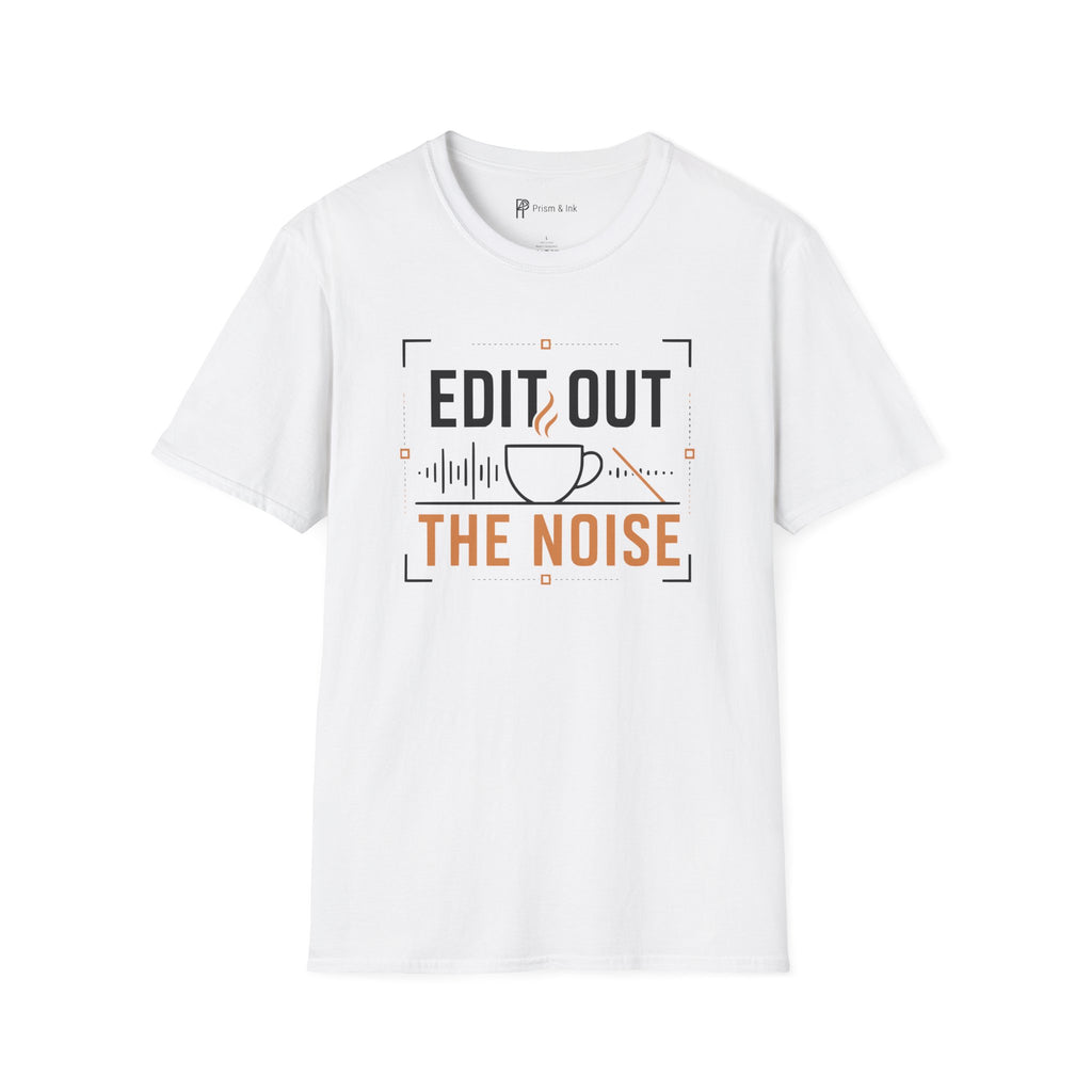 Edit Out The Noise Coffee T-Shirt