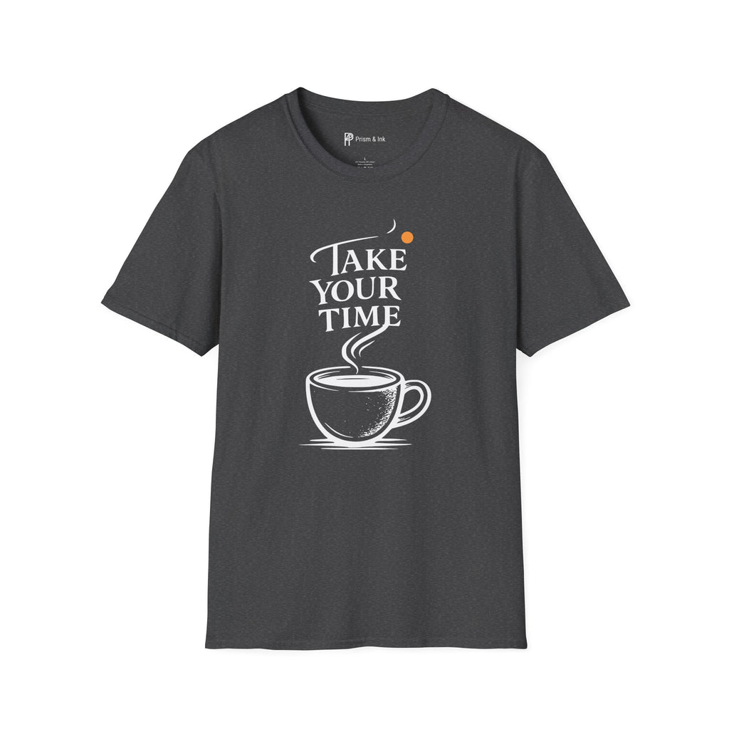 Take Your Time Philosophy T-Shirt