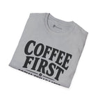 Coffee First Social Skills Later Funny T-Shirt