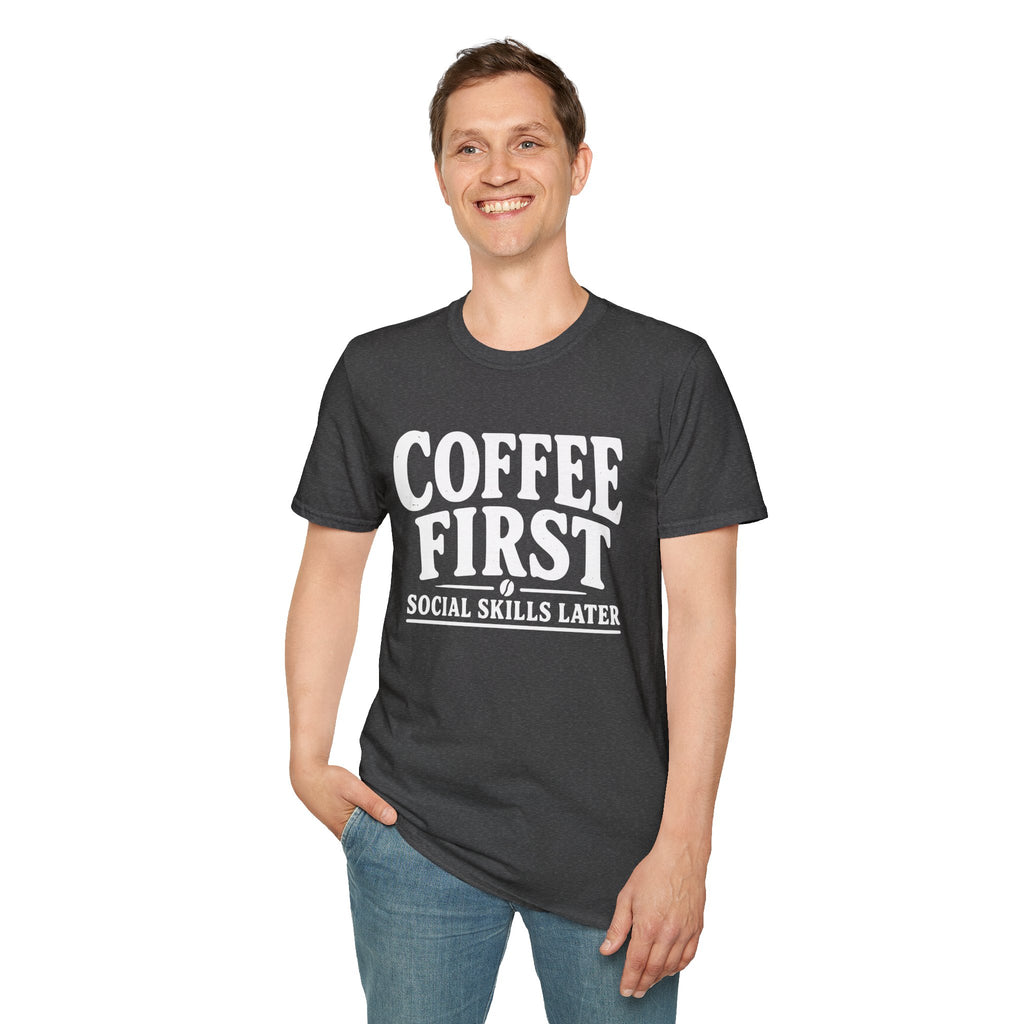 Coffee First Social Skills Later Funny T-Shirt