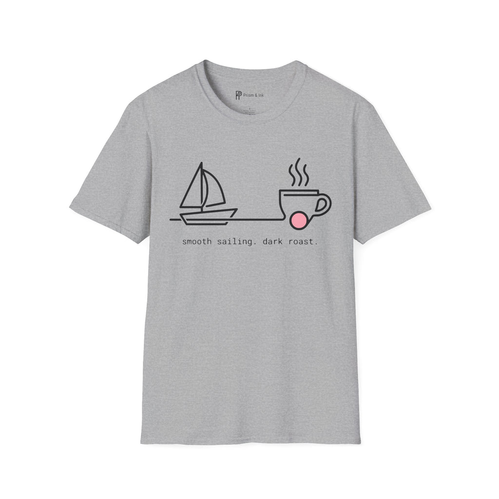 Smooth Sailing Dark Roast T-Shirt