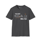 Focus Mode Before Small Talk Coffee T-Shirt